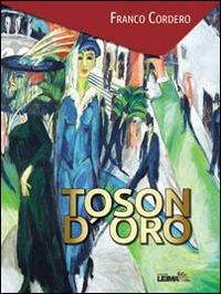 Toson d'oro - Franco Cordero - Libro LEIMA Edizioni 2014, Le stanze | Libraccio.it