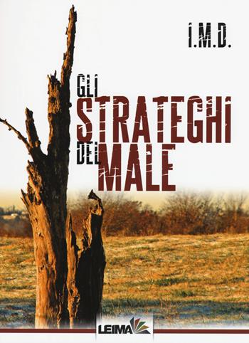 Gli strateghi del male - I.M.D. - Libro LEIMA Edizioni 2016, Le stanze | Libraccio.it