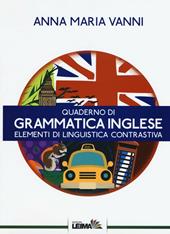 Quaderno di grammatica inglese. Elementi di linguistica contrastiva