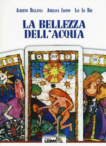 La bellezza dell'acqua - Alberto Bellavia, Adriana Iacono, Lia Lo Bue - Libro LEIMA Edizioni 2016, Le stanze | Libraccio.it