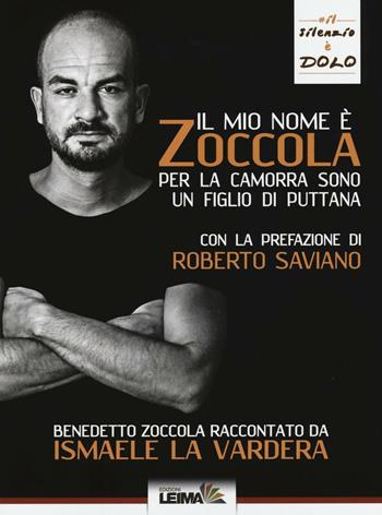 Il mio nome è Zoccola. Per la camorra sono un figlio di puttana - Ismaele La Vardera - Libro LEIMA Edizioni 2016, Le stanze | Libraccio.it
