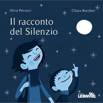 Il racconto del silenzio. Ediz. a colori - Silvia Petrucci - Libro LEIMA Edizioni 2017, Le Sirene | Libraccio.it