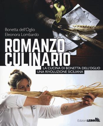 Romanzo culinario. La cucina di Bonetta dell'Oglio. Una rivoluzione siciliana - Bonetta Dell'Oglio, Eleonora Lombardo - Libro LEIMA Edizioni 2018, Le ostriche | Libraccio.it