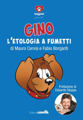 Gino e l'etologia a fumetti - Fabio Borganti, Mauro Cervia - Libro LEIMA Edizioni 2018, Le Sirene | Libraccio.it
