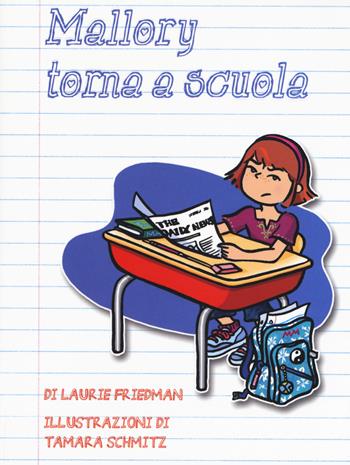 Mallory torna a scuola - Laurie B. Friedman - Libro LEIMA Edizioni 2018, Mallory | Libraccio.it