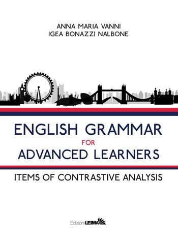 English grammar for advanced learners. Items of contrastive analysis - Anna Maria Vanni, Igea Bonazzi Nalbone - Libro LEIMA Edizioni 2019, Le mani | Libraccio.it