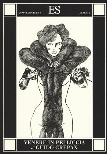 Venere in pelliccia - Guido Crepax - Libro ES 2015, Quaderni dell'eros | Libraccio.it