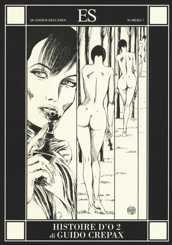 L'histoire d'O. Vol. 2 - Guido Crepax - Libro ES 2016, Quaderni dell'eros | Libraccio.it