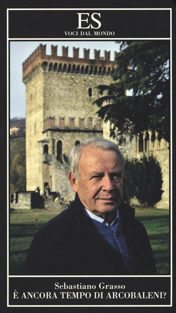 È ancora tempo di arcobaleni? - Sebastiano Grasso - Libro ES 2019, Voci dal mondo | Libraccio.it