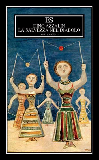 La salvezza nel diabolo - Dino Azzalin - Libro ES 2021, Ars amandi | Libraccio.it
