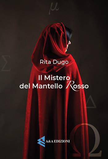 Il mistero del mantello rosso - Rita Dugo - Libro A&A 2020 | Libraccio.it
