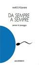 Da sempre a sempre - Marco Fojanini - Libro A&A 2014 | Libraccio.it