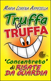 Truffa la truffa. Concentrato di risate da guardia