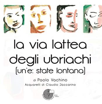 La via lattea degli ubriachi. (Un'e: state lontana) - Paolo Vachino - Libro La Memoria del Mondo 2014, I libri della conchiglia | Libraccio.it