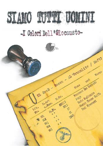 Siamo tutti uomini. I colori dell'Olocausto - Francesco Lombardo, Toni Viceconti, Dario Maglionico - Libro La Memoria del Mondo 2015, Librifacendo_fumetti | Libraccio.it