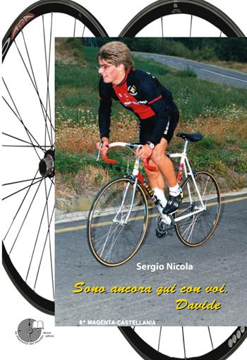 Sono ancora qui con voi. Davide - Sergio Nicola - Libro La Memoria del Mondo 2015 | Libraccio.it