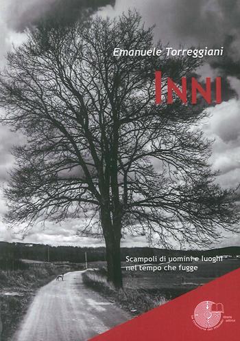 Inni. Scampoli di uomini e luoghi nel tempo che fugge - Emanuele Torreggiani - Libro La Memoria del Mondo 2016 | Libraccio.it