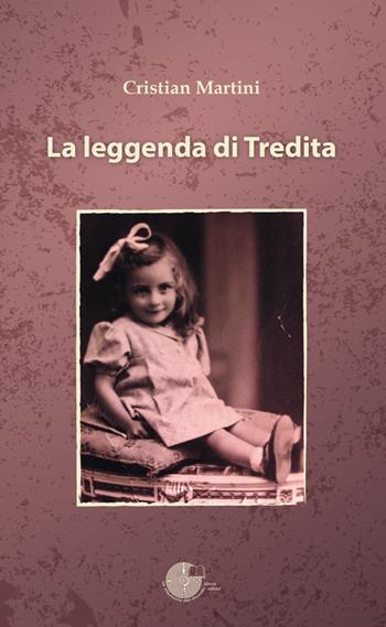 La leggenda di Tredita - Cristian Martini - Libro La Memoria del Mondo 2016, Contemporanea | Libraccio.it