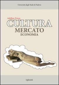 Cultura, mercato, economia - Adelfino Frison - Libro Tg Book 2014 | Libraccio.it