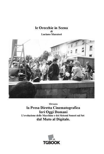 Le orecchie in scena - Luciano Muratori - Libro Tg Book 2015 | Libraccio.it