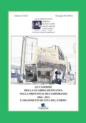 Le caserme della Guardia di Finanza nella provincia di Campobasso 1864-2011 e frammenti di vita del Corpo