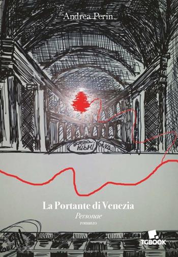 La portante di Venezia - Andrea Perin - Libro Tg Book 2016 | Libraccio.it