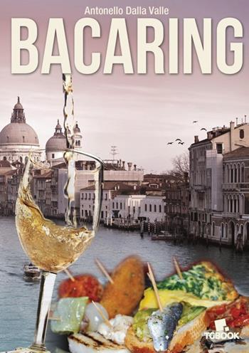 Bacaring - Antonello Dalla Valle - Libro Tg Book 2015 | Libraccio.it