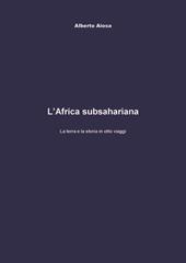 L' Africa subsahariana. La terra e la storia in otto viaggi