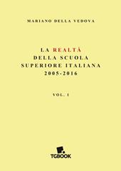 La realtà della scuola superiore italiana 2005-2016. Vol. 1