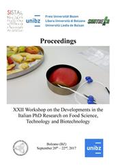 Proceedings. XXII Workshop on the developments in the italian PhD research on food science, technology and biotechnology (Bolzano, 20-22 settembre 2017)