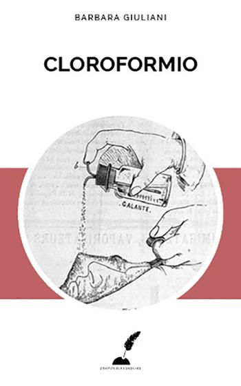 Cloroformio - Barbara Giuliani - Libro Prospero Editore 2016 | Libraccio.it