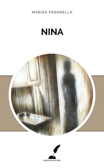Nina - Marisa Fasanella - Libro Prospero Editore 2017 | Libraccio.it