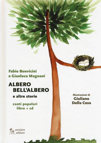 Albero bell'albero e altre storie. Con CD-Audio - Fabio Bonvicini, Gianluca Magnani - Libro Corsiero Editore 2017, Il colore del vento | Libraccio.it