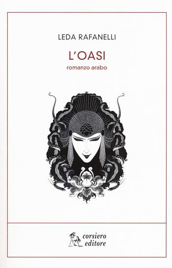 L'oasi. Romanzo arabo - Leda Rafanelli - Libro Corsiero Editore 2017 | Libraccio.it