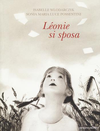 Léonie si sposa - Isabelle Wlodarczyk - Libro Corsiero Editore 2018, Il colore del vento | Libraccio.it