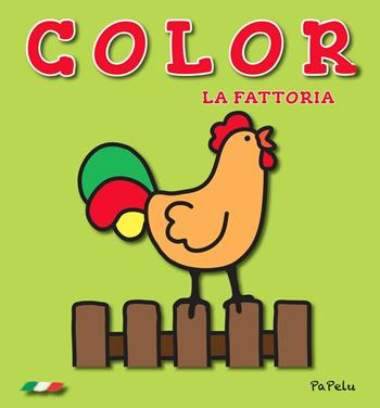 La fattoria. Color - Eugenia Dolzhenkova, Luca Grigolato - Libro Papelu 2016 | Libraccio.it