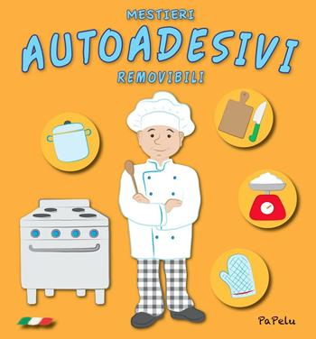 Mestieri. Autoadesivi removibili. Ediz. illustrata - Eugenia Dolzhenkova, Luca Grigolato - Libro Papelu 2017 | Libraccio.it