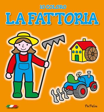 Io coloro la fattoria - Eugenia Dolzhenkova, Luca Grigolato - Libro Papelu 2018, Io coloro | Libraccio.it