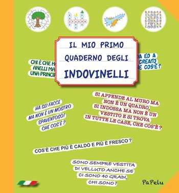 Il mio primo quaderno degli indovinelli - Eugenia Dolzhenkova, Luca Grigolato - Libro Papelu 2018, Il mio primo quaderno | Libraccio.it