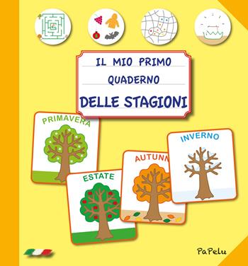 Il mio primo quaderno delle stagioni 2.0 - Eugenia Dolzhenkova, Luca Grigolato - Libro Papelu 2019, Il mio primo quaderno | Libraccio.it