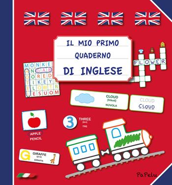 Il mio primo quaderno di inglese - Eugenia Dolzhenkova, Luca Grigolato - Libro Papelu 2019, Il mio primo quaderno | Libraccio.it