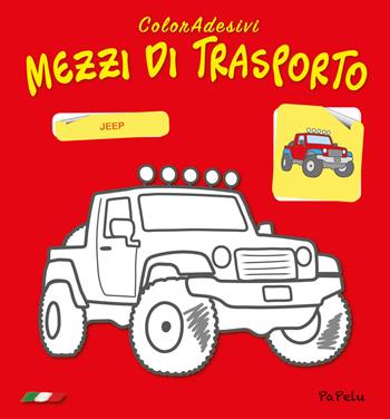 Mezzi di trasporto. Coloradesivi. Ediz. illustrata - Eugenia Dolzhenkova, Luca Grigolato - Libro Papelu 2019 | Libraccio.it