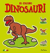 Io coloro dinosauri. Ediz. illustrata