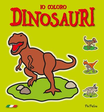 Io coloro dinosauri. Ediz. illustrata - Eugenia Dolzhenkova, Luca Grigolato - Libro Papelu 2021 | Libraccio.it