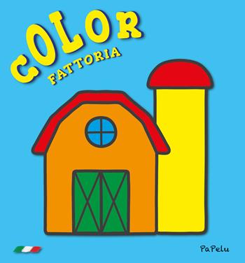 Color Fattoria - Eugenia Dolzhenkova, Luca Grigolato - Libro Papelu 2021 | Libraccio.it