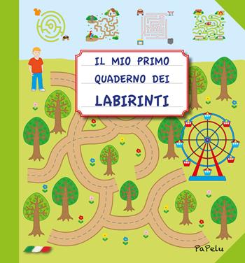 Il mio primo quaderno dei labirinti - Eugenia Dolzhenkova, Luca Grigolato - Libro Papelu 2022, Il mio primo quaderno | Libraccio.it