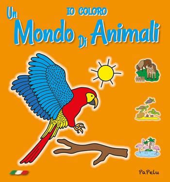 Un mondo di animali 2.0. Ediz. illustrata - Eugenia Grigolato, Luca Grigolato - Libro Papelu 2023, Io coloro | Libraccio.it