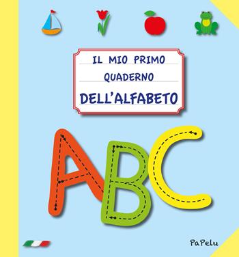 Il mio primo quaderno dell'alfabeto 3.0 - Eugenia Grigolato, Luca Grigolato - Libro Papelu 2023, Il mio primo quaderno | Libraccio.it