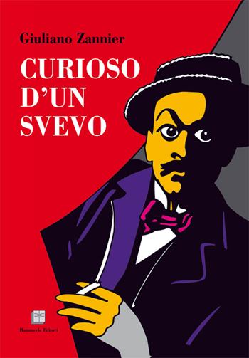 Curioso d'un Svevo - Giuliano Zannier - Libro Hammerle Editori in Trieste 2016 | Libraccio.it