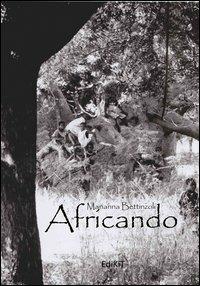 Africando - Marianna Bettinzoli - Libro Edikit 2013 | Libraccio.it
